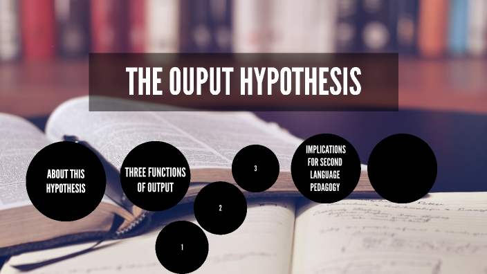 the output hypothesis theory and research