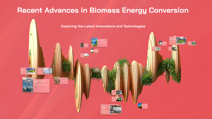 Recent Advances in Biomass Energy Conversion by Suganraj chemengg on Prezi