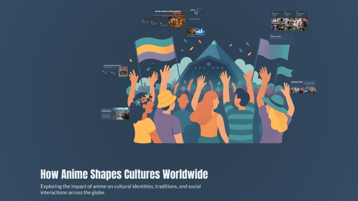 How Anime Shapes Cultures Worldwide by Amitai on Prezi