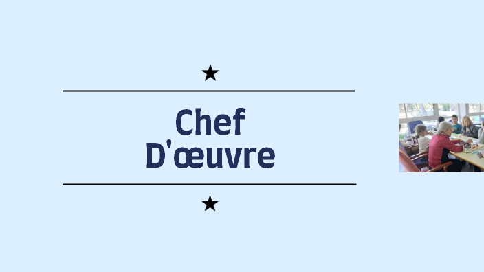 chef d'oeuvre by on Prezi