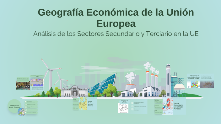 Geografía Económica de la Unión Europea by Lucía Suxe on Prezi