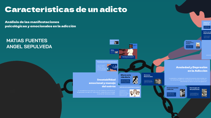 Características de un adicto by Javier Guerrero on Prezi