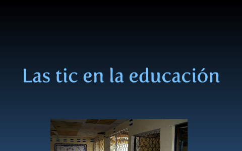 El uso de las tic en la educacion by claudia patricia ruiz merlano on Prezi