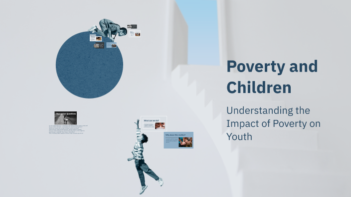 Poverty and Children by Ella Mayr on Prezi