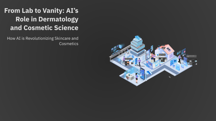 From Lab to Vanity: AI’s Role in Dermatology and Cosmetic Science by ...