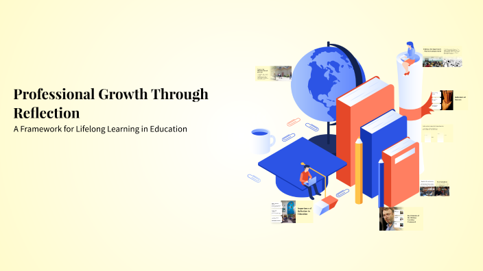 Professional Growth Through Reflection by Personal Gmail on Prezi