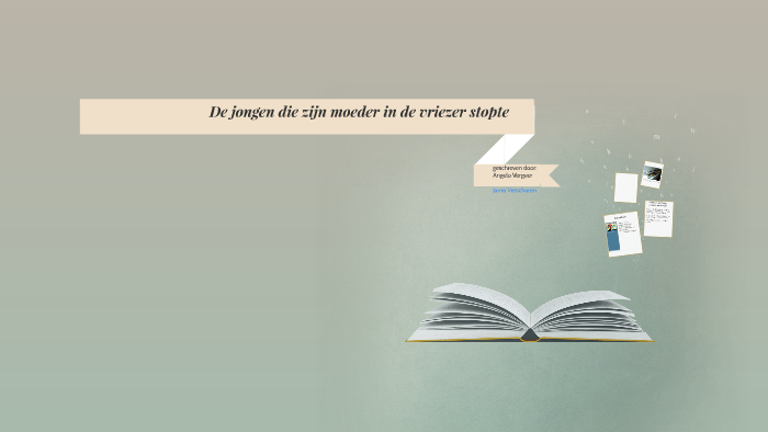 De jongen die zijn moeder in de vriezer stopte by Jarno Verschuren on Prezi