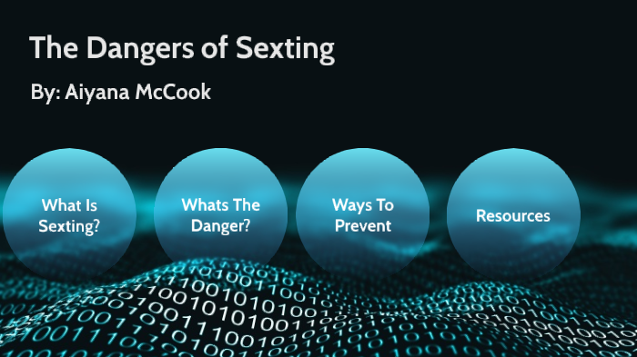 The Dangers Of Sexting By Aiyana Mccook On Prezi