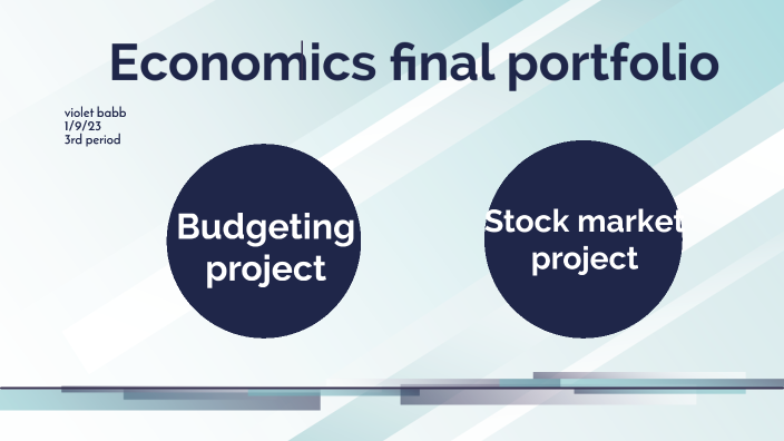 Portfolio Economics Example economics final portfolio by Violet Babb on Prezi