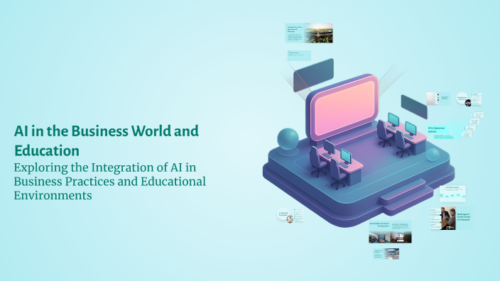 AI in the Business World and Education by Alaa Al Zoghbi on Prezi