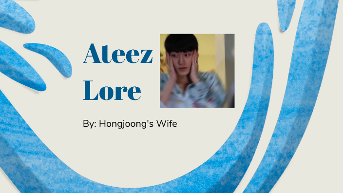 Ateez Lore by Jasmine Jackson on Prezi