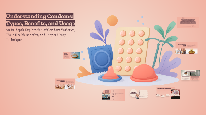 Understanding Condoms: Types, Benefits, and Usage by Ileana Vizzarri on ...