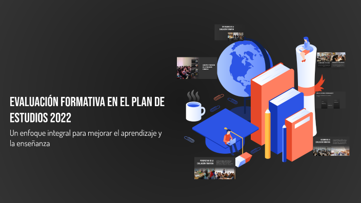 Evaluación Formativa en el Plan de Estudios 2022 by NANCY ORTIZ on Prezi