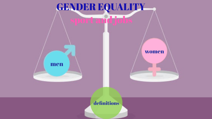GENDER EQUALITY by Elisa Damato on Prezi