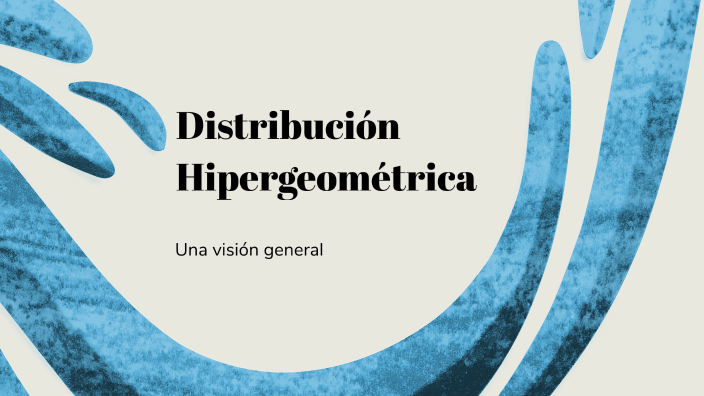 Distribución Hipergeométrica by A P on Prezi