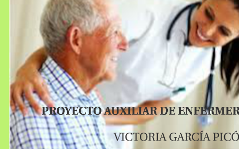 Proyecto Integrado Auxiliar De Enfermeria By Victoria Garcia Picon On Prezi Next