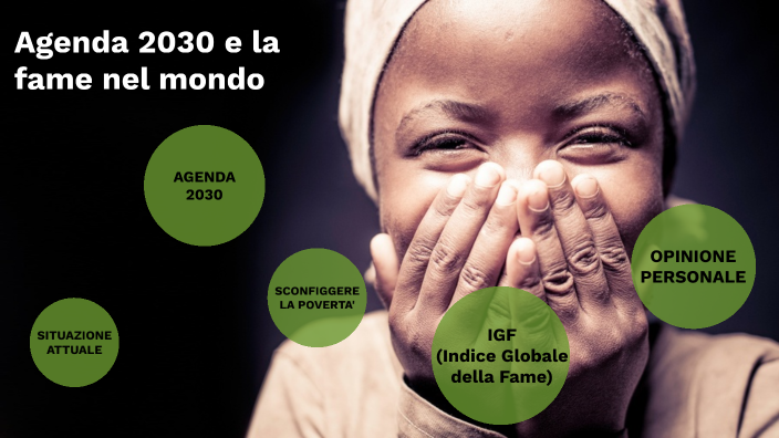 Agenda 2030 e la Fame nel mondo by Gabriele Carloni on Prezi