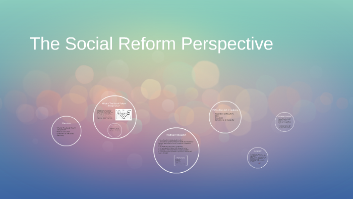 the-social-reform-perspective-by-rachel-a-on-prezi