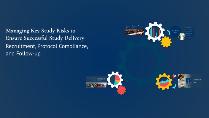 Key Delivery Risks Managing Key Study Risks to Ensure Successful Study Delivery by Hermie ...