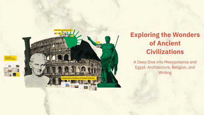 Exploring the Wonders of Ancient Civilizations by bystrik vesely on Prezi