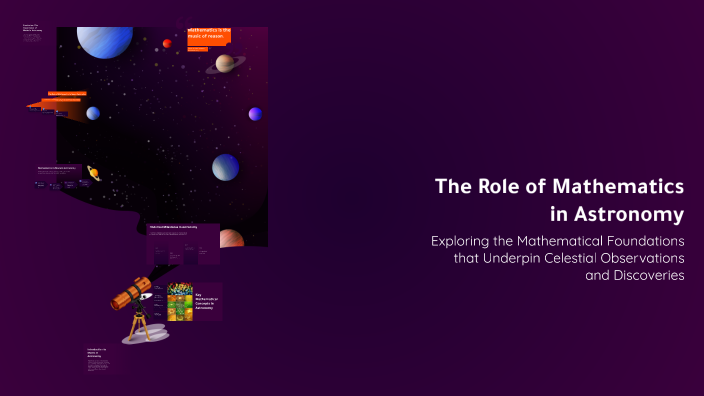 The Role of Mathematics in Astronomy by Vedant Tattimani on Prezi