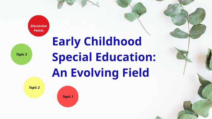 Early Childhood Special Education: An Evolving Field By Ali Tai