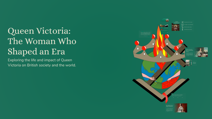 Queen Victoria: The Woman Who Shaped an Era by rania rania on Prezi
