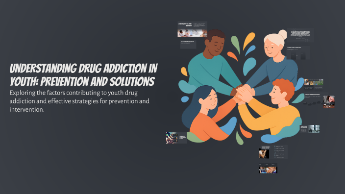 Understanding Drug Addiction in Youth: Prevention and Solutions by ...