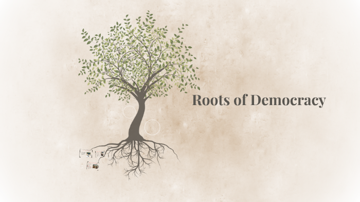 Roots Of Democracy