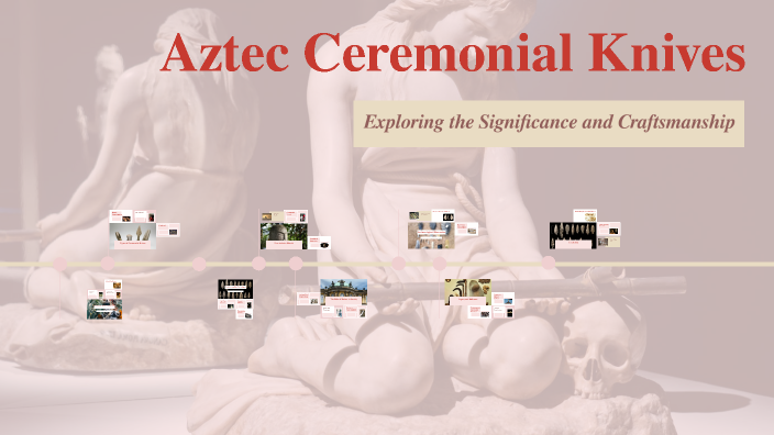 Aztec Ceremonial Knives by Phoenix Fuller on Prezi