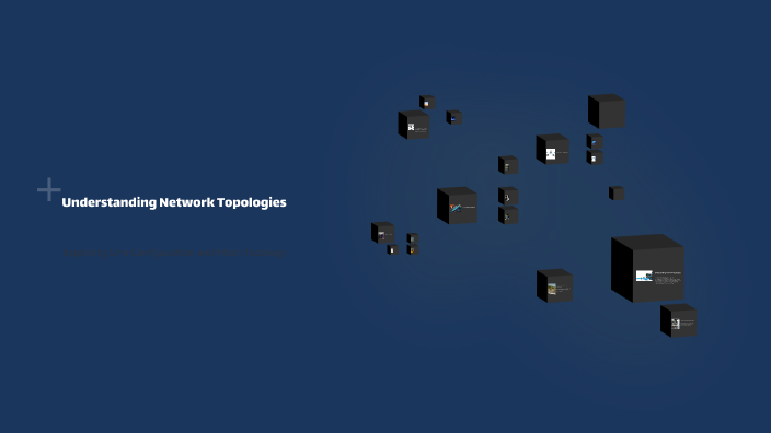 Understanding Network Topologies by Nishant Joshi on Prezi