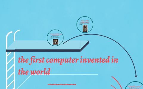 First Computer Invented Png the first computer invented the world by BRANDON GONZALEZ on Prezi
