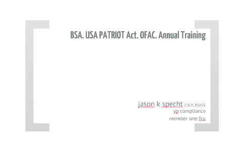 BSA/AML/OFAC Annual Training - Overview by Jason Specht on Prezi