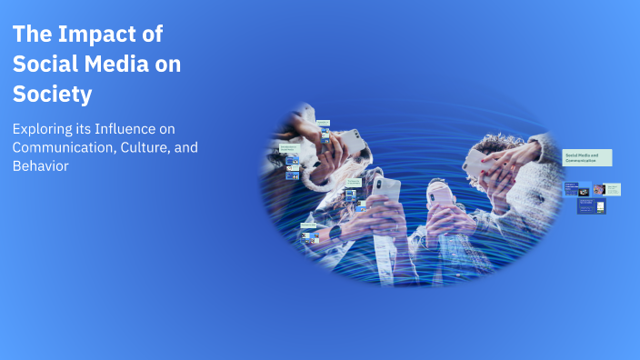 The Impact of Social Media on Society by Tamara Indrawes on Prezi