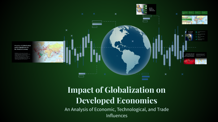 Impact of Globalization on Developed Economies by ff ff on Prezi