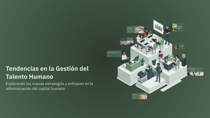 1 Tendencias en la Gestión del Talento Humano by fabian mendoza on Prezi