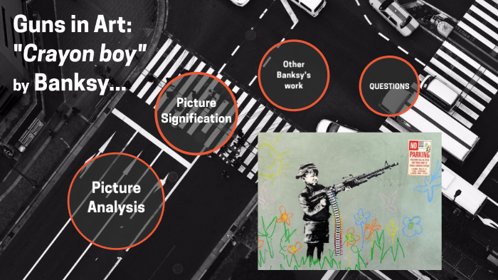 banksy x Crayon Boy by zach lgx on Prezi