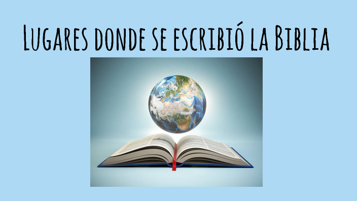 Lugares Donde Se Escribió La Biblia By On Prezi