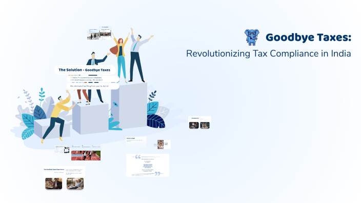 Goodbye Taxes: Revolutionizing Tax Compliance in India by Manya Jain on ...
