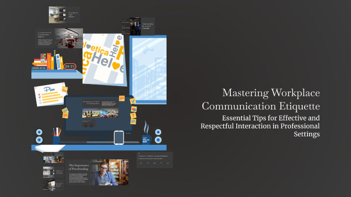 Mastering Workplace Communication Etiquette by chris brandon on Prezi