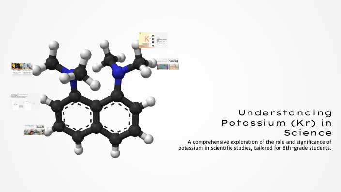 Kin Potassiun Understanding Potassium (Kr) in Science by Om Ko on Prezi