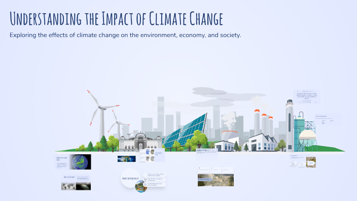 Understanding the Impact of Climate Change by Jack Robinson on Prezi