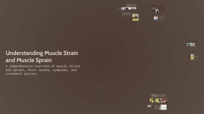 Muscle Sprang Understanding Muscle Strain and Muscle Sprain by Luxury Wardrobe on Prezi
