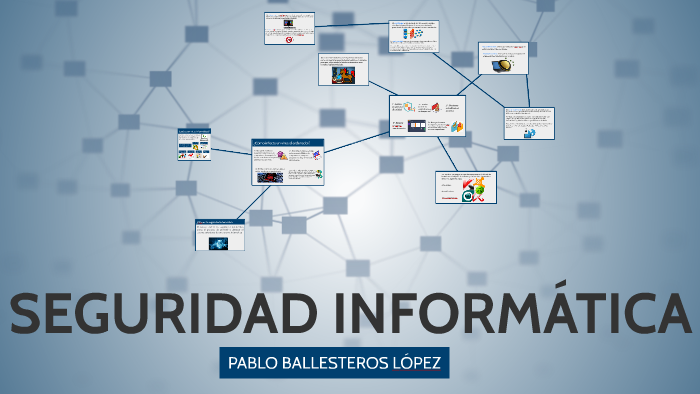 SEGURIDAD INFORMATICA by Pablo Ballesteros on Prezi