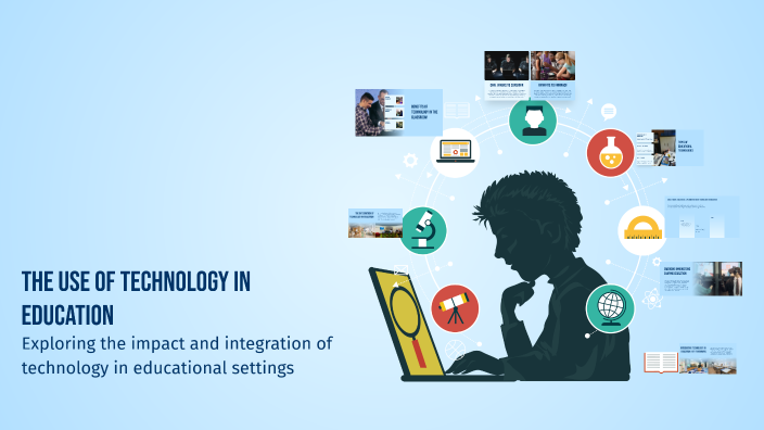 The Use of Technology in Education by hana aladl on Prezi