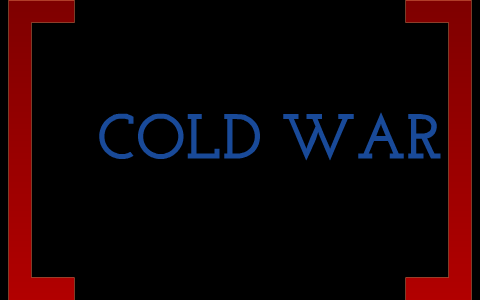 Cold War by Drew Raiford on Prezi