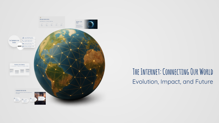 The Internet: Connecting Our World by Shercy Barrios on Prezi
