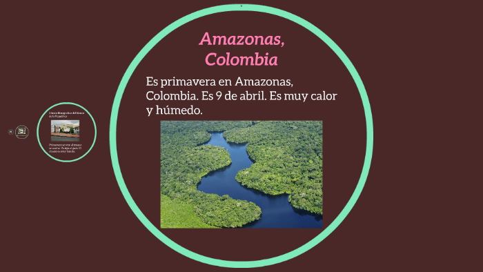 Amazonas, Colombia by Megan Pilant on Prezi