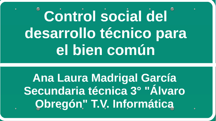 Control social del desarrollo técnico para el bien común by Ana Laura