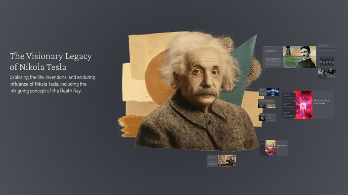 The Visionary Legacy of Nikola Tesla by La Dalle on Prezi